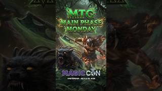 MTG MAIN PHASE MONDAY
