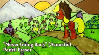 Pencil Eraser - Never Going Back (Acoustic)