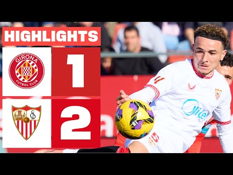 GIRONA FC 1  - 2 SEVILLA FC I HIGHLIGHTS LALIGA EA SPORTS