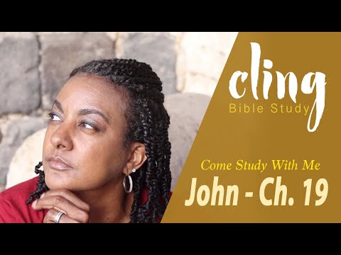 CLING | John - Ch. 19 | Come Study With Me