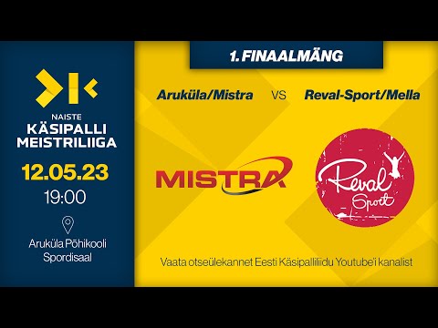 Aruküla/Mistra - Reval-Sport/Mella | NAISTE KÄSIPALLI MEISTRILIIGA 2022/2023