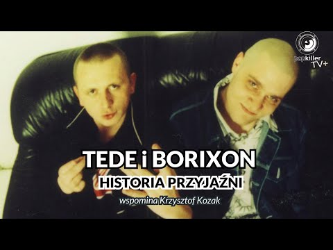 Tede i Borixon - historia przyjaźni (wspomina Krzysztof Kozak)