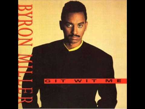 Byron Miller - Get Wit Me