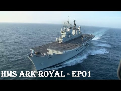 HMS Ark Royal Season 1 Episode 1, HMS Ark Royal