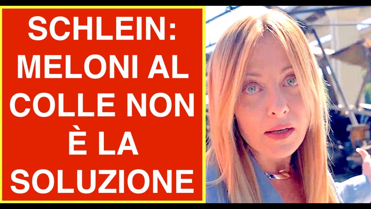 SCHLEIN: MELONI AL COLLE NON È LA SOLUZIONE MA SOLO UN'OSSESSIONE