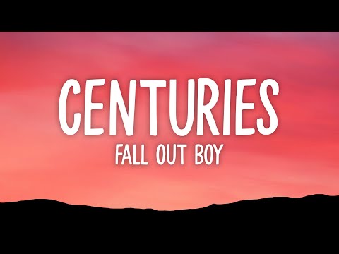 Fall Out Boy - Centuries (Lyrics)