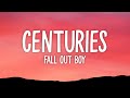 Fall Out Boy Centuries Lyrics