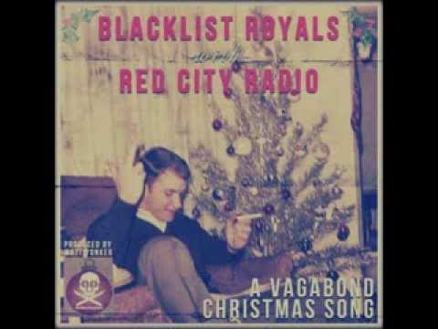 Blacklist Royals with Red City Radio - A Vagabond Christmas Song