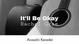 Download lagu Rachel Grae - It'll Be Okay (Acoustic Karaoke) mp3