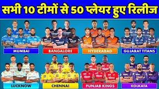 IPL 2023 - All 10 IPL Teams 50 Released Players List