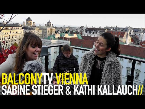SABINE STIEGER & KATHI KALLAUCH - 1000 KILOMETER (BalconyTV)