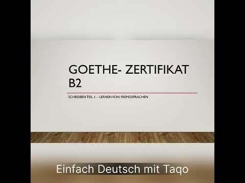 Goethe-Zertifikat B2 ( Schreiben Teil 1 - Lernen von Fremdsprachen)