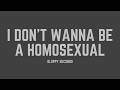Sloppy Seconds - I Don’t Wanna Be a Homosexual (Lyrics)