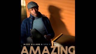 Ricky Dillard &amp; New G - Amazing (Radio Edit) (AUDIO ONLY)