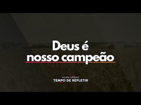 [Tempo de Refletir] Deus é nosso Campeão