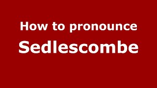 How to pronounce Sedlescombe