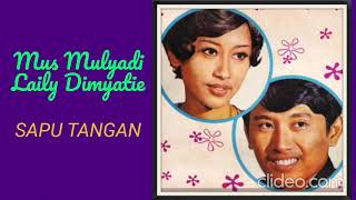 Download lagu MUS MULYADI & LAILY DIMYATIE - SAPU TANGAN mp3 Download lagu MUS MULYADI & LAILY DIMYATIE - SAPU TANGAN mp3