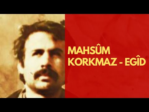 Mahsûm Korkmaz - Egîd