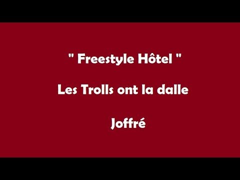 Freestyle hôtel - Les trolls ont la dalle - joffré