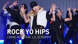 ROCK YO HIPS - CRIME MOB(FEAT. LIL SCRAPPY) | SINAE CHOREOGRAPHY | OPEN CLASS
