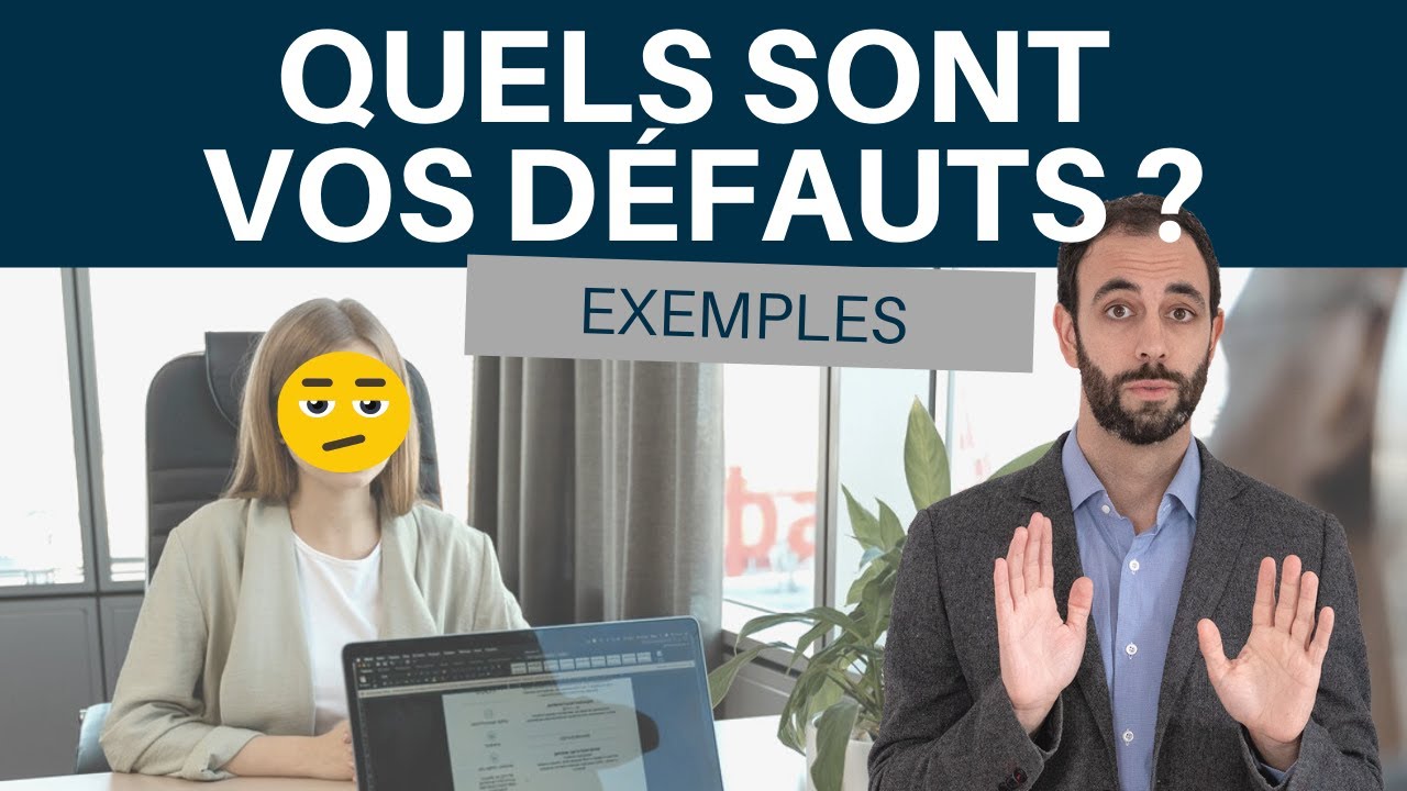 Défauts en entretien d'embauche - exemples de réponses