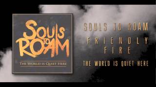 SOULS TO ROAM - Friendly Fire (EP out Dec 2013)