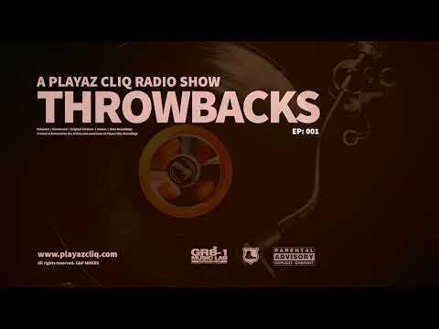 Playaz Cliq Radio Show | Throwbacks [Episode 001]
