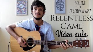 Relentless Game - Scalene + Far From Alaska (VÍDEO AULA) | Matheus Menezes