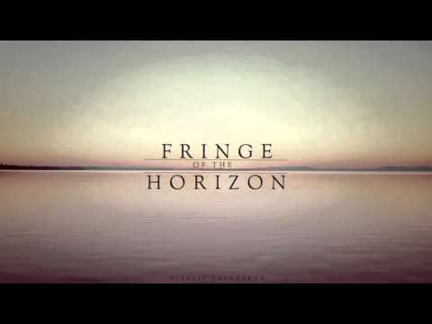 Fringe of the Horizon - Vitaliy Zavadskyy