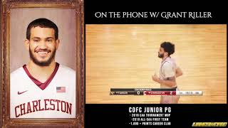 6’3 COFC PG Grant Riller Interview | Talks 27 Pt Opener, Battling Temptation & F