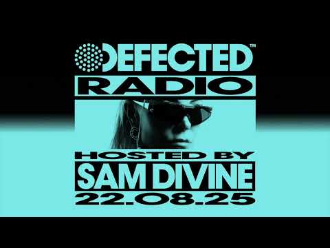 Defected Radio Show Hosted by Sam Divine 22.08.25