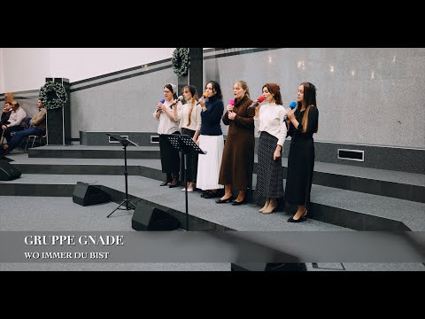 Wo immer du bist. Gruppe Gnade