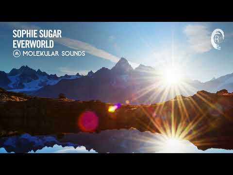 UPLIFTING TRANCE: Sophie Sugar - Everworld [Molekular Sounds]