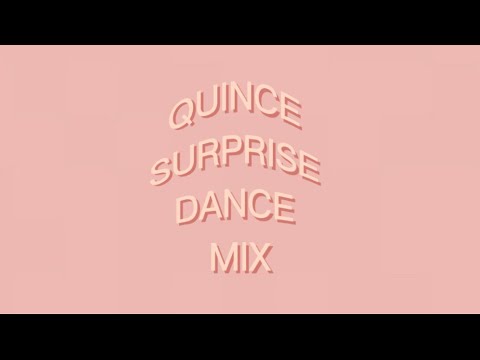 QUINCE SURPRISE DANCE MIX