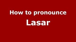 How to pronounce Lasar