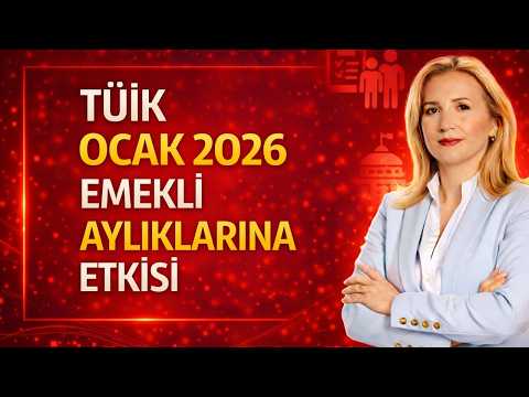 TUIK OCAK 2026 EMEKLİ AYLIKLARINA ETKİSİ