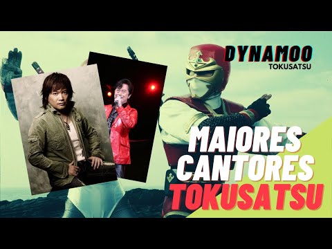 Os Maiores Cantores Tokusatsu - Escute também as melhores músicas!