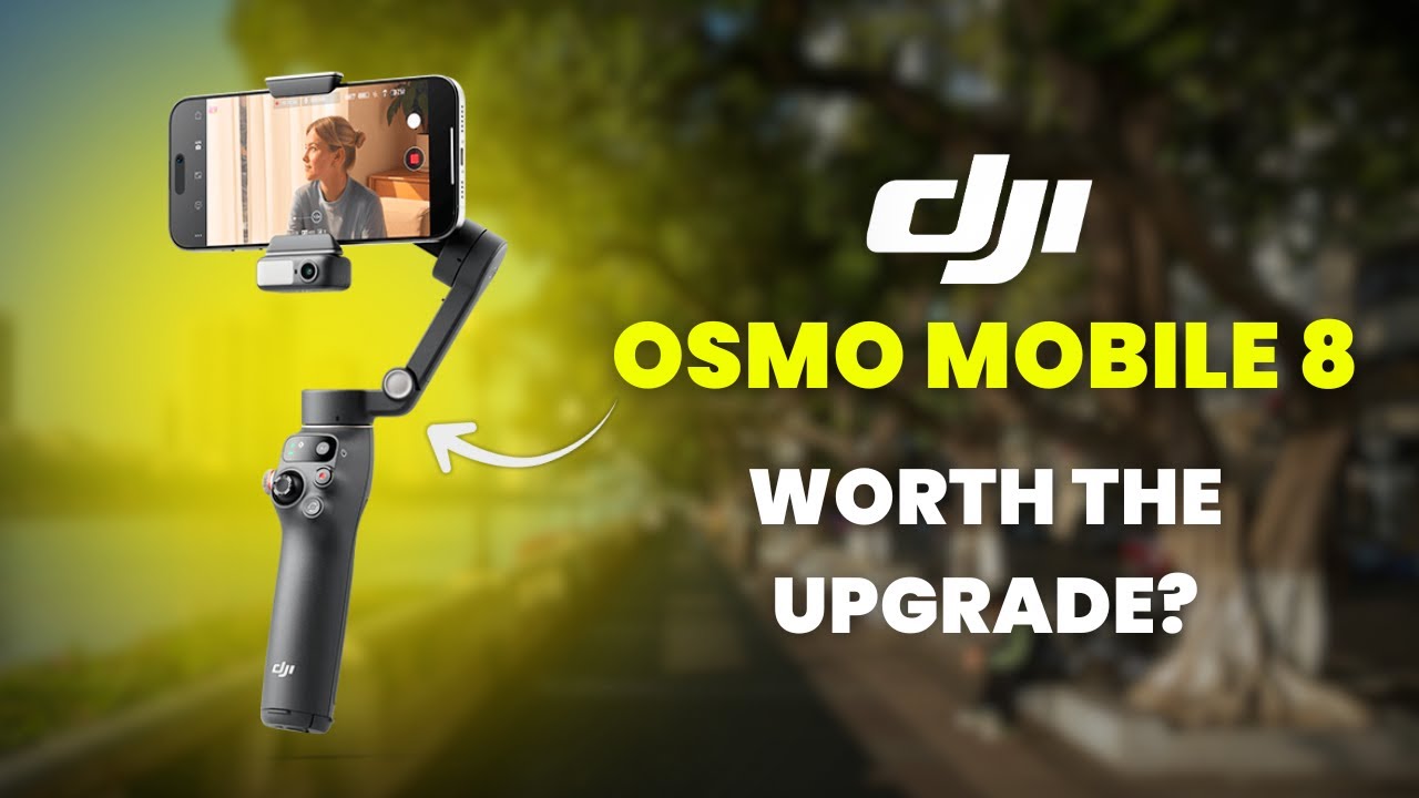 DJI Osmo Mobile 8 Review + 7P Face-Off: Is It Worth the Upgrade?