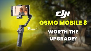 DJI Osmo Mobile 8 Review + 7P Face-Off: Is It Worth the Upgrade?