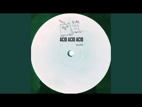 ACID ACID ACID