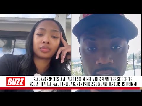 Ray J and Princess Love take to Social Media to explain their side of the argument | THE DAILY LIST