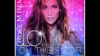 On The Floor ft. Pitbull - Jennifer Lopez Remix