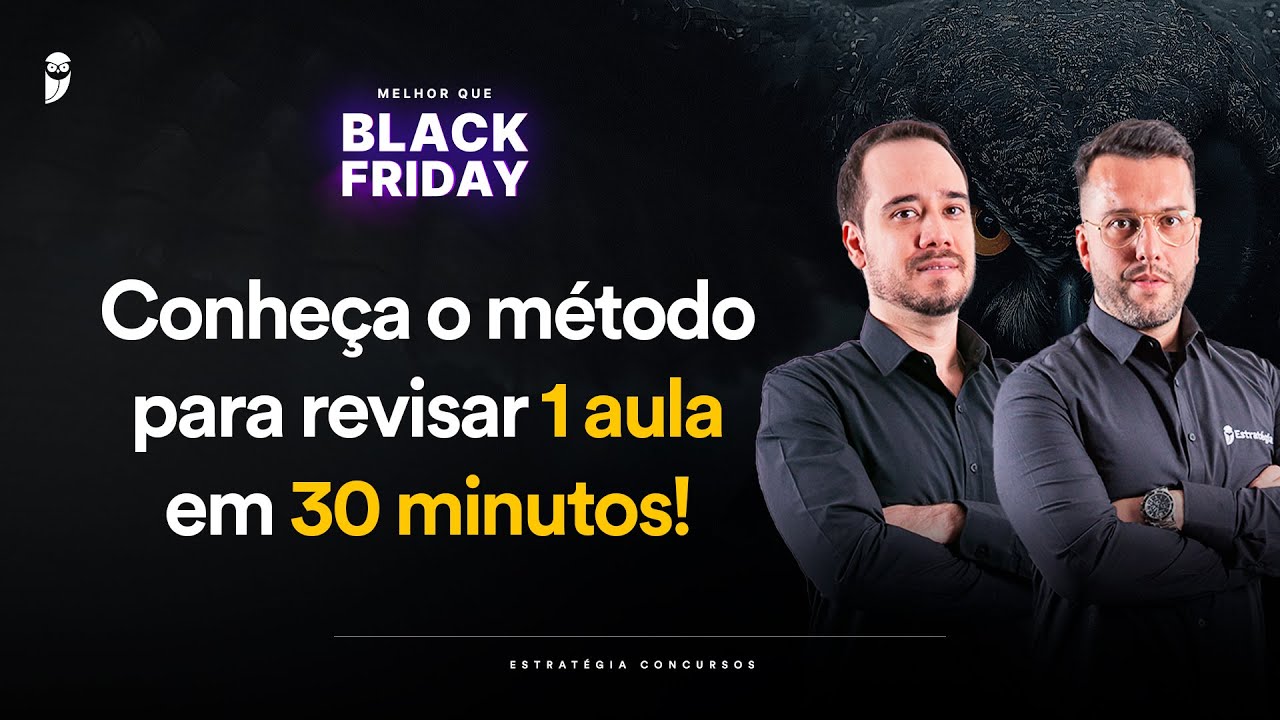 Conheça o método para revisar 1 aula em 30 minutos! - Melhor que Black Friday