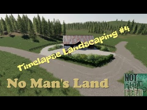 No Man's Land Timelapse Landscaping #4 - Farming Simulator 19