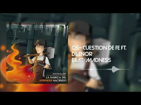 5.- CUESTIÓN DE FE FT DILENOR. (BEAT MADNESS) .