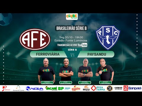 AO VIVO FERROVIÁRIA 2X2 PAYSANDU | 33º RODADA | BRASILEIRÃO SÉRIE B | 20.10.2025