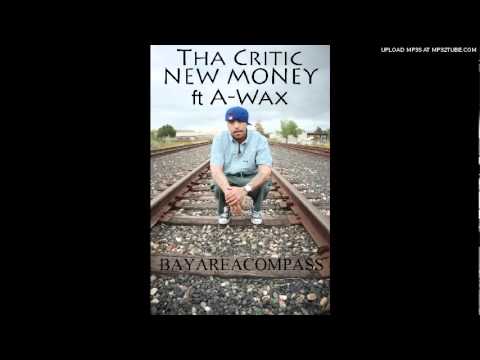 New Money by Tha Critic ft A-Wax [BayAreaCompass.blogspot.com] Exclusive