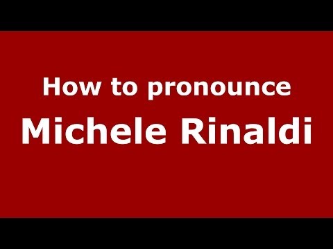 How to pronounce Michele Rinaldi (Italian/Italy)  - PronounceNames.com