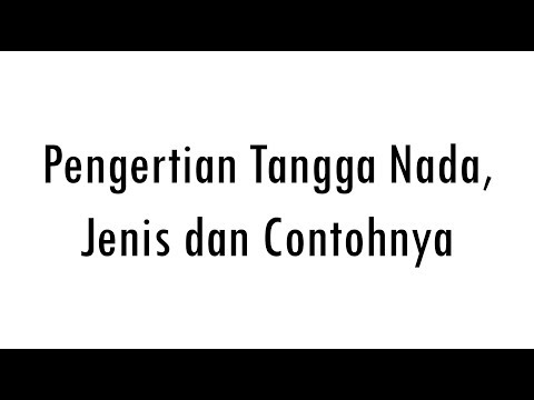 Pengertian tangga nada jenis dan contohnya