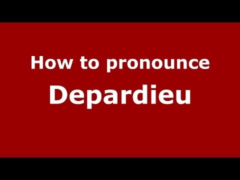 How to Pronounce Depardieu - PronounceNames.com